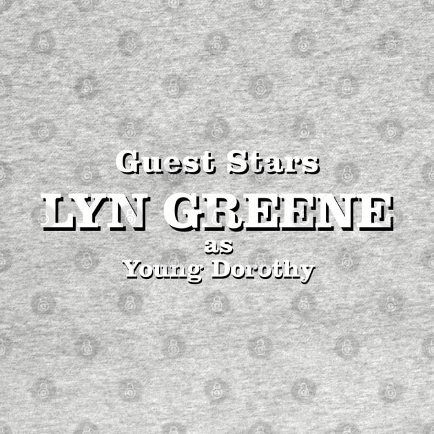 Guest Stars Lyn Greene as Young Dorothy by Golden Girls Quotes